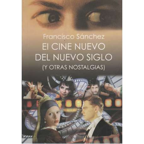 El cine nuevo del nuevo siglo (y otras nostalgias)