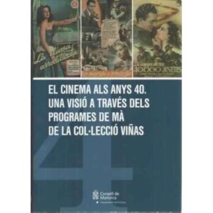 EL CINEMA ALS ANYS 40 UNA CVISIO A TRAVES DELS PROGRAMES DE MÁ DE LA COL-LECIÓ VIÑAS