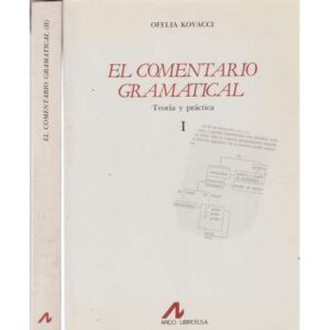 El comentario gramatical. Teoría y Práctica I y II. 2 tomos