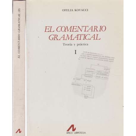 El comentario gramatical. Teoría y Práctica I y II. 2 tomos
