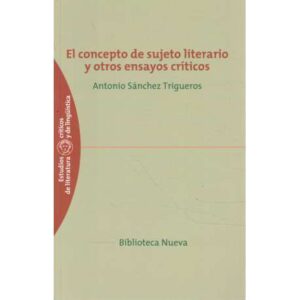 El concepto de sujeto literario y otros ensayos críticos