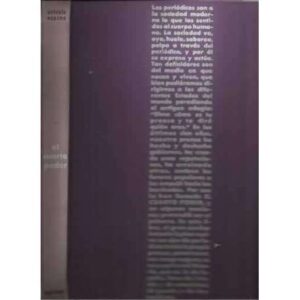 EL CUARTO PODER. Cien años de periodismo español