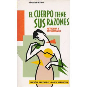 El cuerpo tiene sus razones. Autocura y antigimnasia