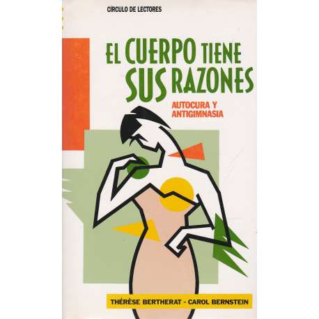 El cuerpo tiene sus razones. Autocura y antigimnasia