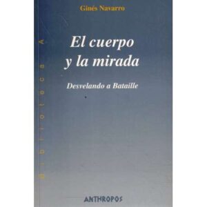 El cuerpo y la mirada. Desvelando a Bataille