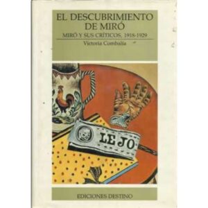 El descubrimiento de Miró. Miró y sus críticos 1818-1929