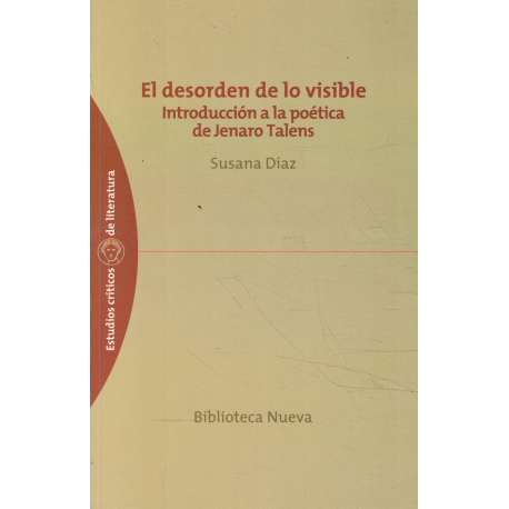 El desorden de lo visible. Introducción a la poesía de Jenaro Talens