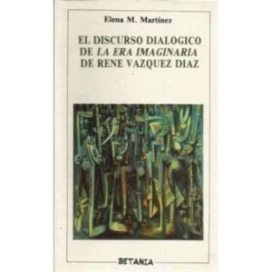 El discurso dialogico de la era imaginaria de Rene Vázquez Díaz