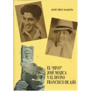 EL DIVO JOSÉ MOJICA Y EL DIVINO FRANCISCO DE ASÍS