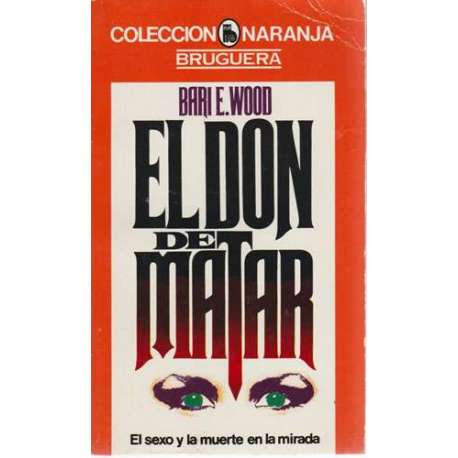 El don de matar. El sexo y la muerte en la mirada