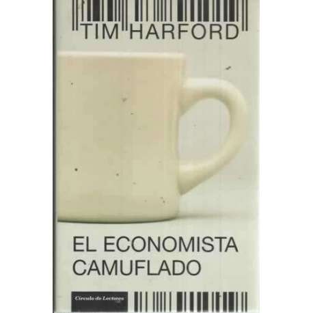 EL ECONOMISTA CAMUFLADO. La economía de las pequeñas cosas