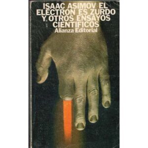 El electrón es zurdo y otros ensayos cientificos