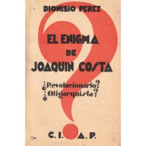 El enigma de Joaquín Costa