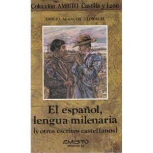 El español, lengua milenaria (y otros escritos castellanos)