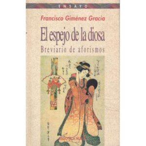 El espejo de la diosa. Breviario de aforismos