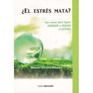 ¿El estrés mata? Las claves para lograr conocer y vencer el estrés