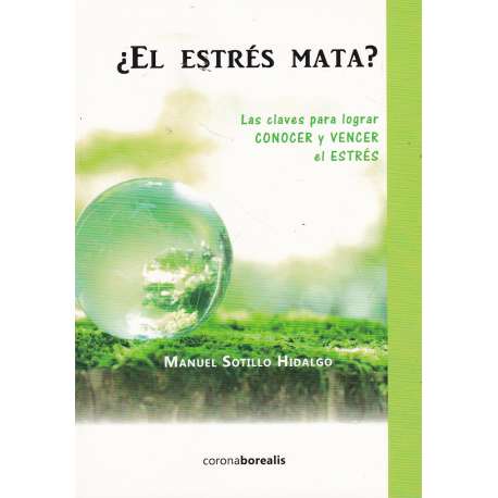 ¿El estrés mata? Las claves para lograr conocer y vencer el estrés