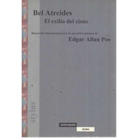 El exilio del cisne. Recorrido impresionista por la narrativa pionera de Edgar Allan Poe