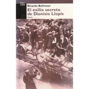 El exilio secreto de Dionisio Llopis