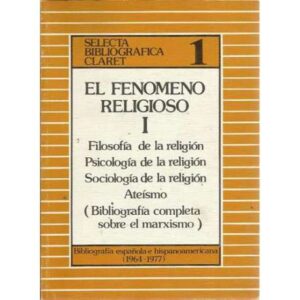 El fenomeno religioso I. Filosofía de la religión. Psicología de la religión. Sociología de la religión. Ateísmo. Bibliografía c