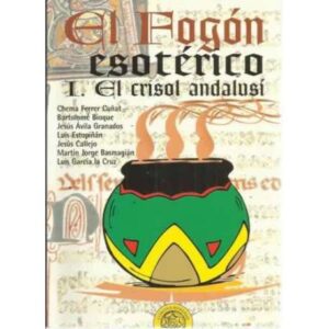 EL FOGÓN ESOTÉRICO. I.- EL CRISOL ANDALUSÍ