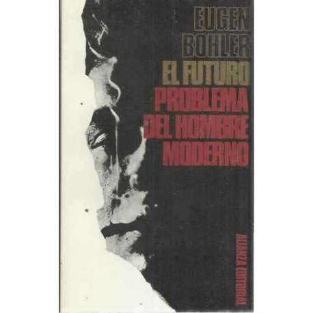 EL FUTURO, PROBLEMA DEL HOMBRE MODERNO