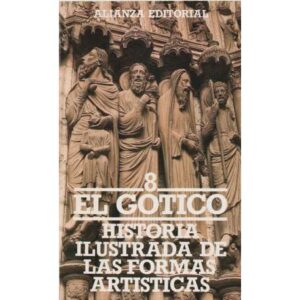 El gótico 8. Historia ilustrada de las formas artísticas