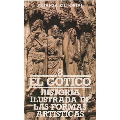 El gótico 8. Historia ilustrada de las formas artísticas
