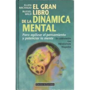 EL GRAN LIBRO DE LA DINÁMICA MENTAL. Para agilizar el pensamiento y potenciar la mente