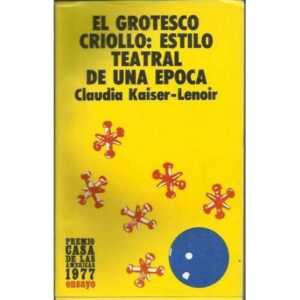 El grotesco criollo: estilo teatral de una época