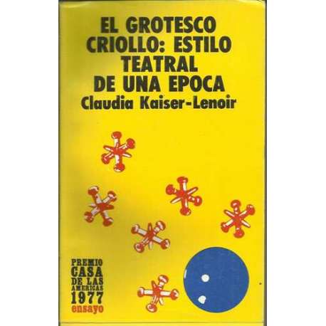 El grotesco criollo: estilo teatral de una época