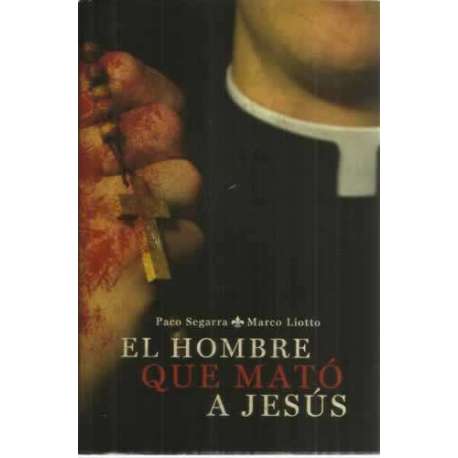 El hombre que mató a Jesús