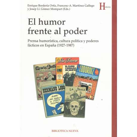 El humor frente al poder. Prensa humorística, cultura política y poderes fácticos en España 1927-1987