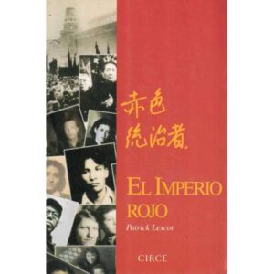 El Imperio Rojo. Moscú-Pekín 1919-1989