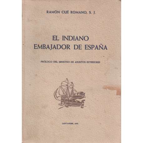 El Indiano, Embajador de España