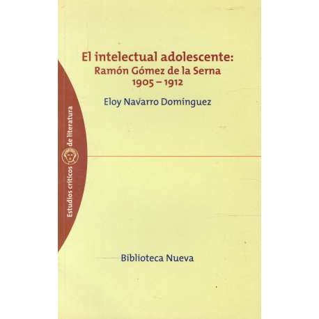 El intelectual adolescente: Ramón Gómez de la Serna 1905-1912