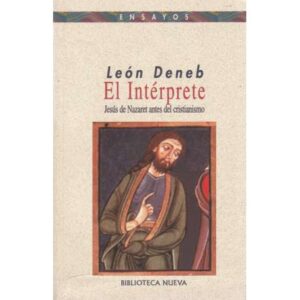 El Intérprete. Jesús de Nazaret antes del cristianismo