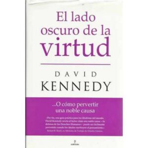 EL LADO OSCURO DE LA VIRTUD... O cómo pervertir una noble causa