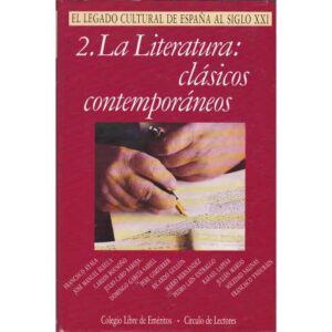 El legado cultural de España al Siglo XXI. La Literatura: clásicos contemporáneos