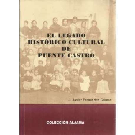 El legado histórico cultural de Puente Castro