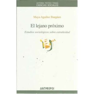 El lejano próximo. Estudios sociológicos sobre extrañeidad
