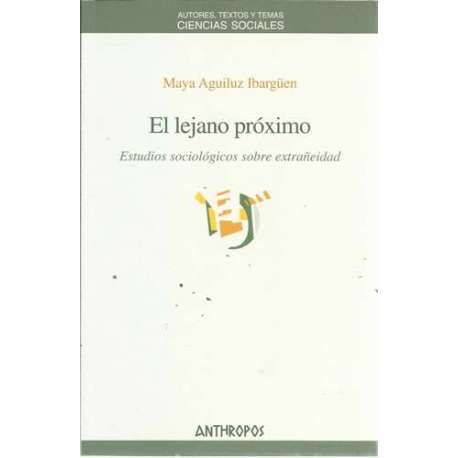 El lejano próximo. Estudios sociológicos sobre extrañeidad