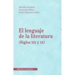 El lenguaje de la literatura. Siglos XIX y XX