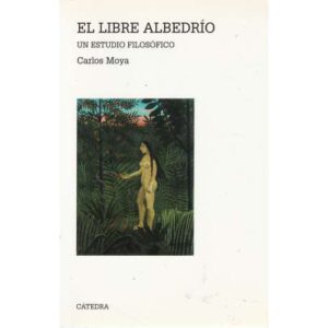 El libre albedrío. Un estudio filosófico