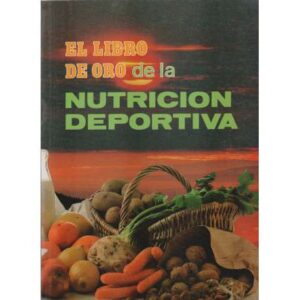 El libro de oro de la nutrición deportiva