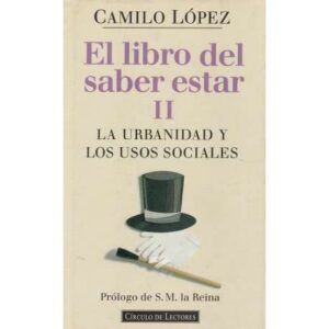 El libro del saber estar II: La urbanidad y los usos sociales