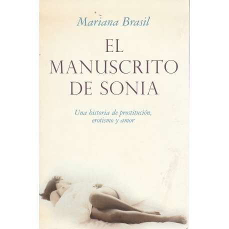 El manuscrito de Sonia. Una historia de prostitución, erotismo y amor