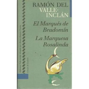 El Marqués de Bradomín. La Marquesa Rosalinda