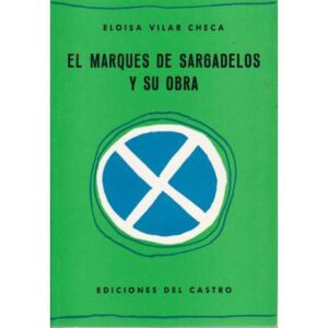 El Marqués de Sargadelos y su obra