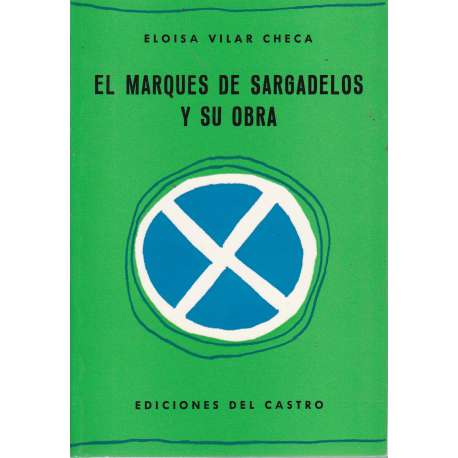 El Marqués de Sargadelos y su obra